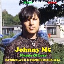DJ Nikolay D Remix Fan Korea - Johnny M5 Flames Of Love Remix DJ Nikolay D amp Firmino Remix 2014…