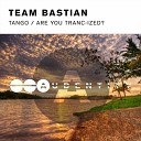 Team Bastian - Tango Original Mix