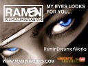 RaminDreamerWorks - MY EYES LOOKS FOR YOU