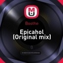 Boothe - Epicahol Original mix