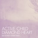 Man Without Country - Active Child Diamond Heart