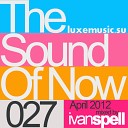 Ivan Spell - The Sound Of NOW 027 April 2012 Track 8