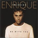 Enrique Iglesias - Solo Me Importas Tu Be With You Spanish…