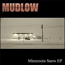 Mudlow - Minnesota Snow