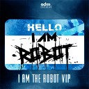 I AM ROBOT - I Am The Robot VIP Mix