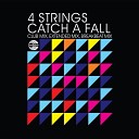 4 Strings - Catch A Fall First State Dark Remix