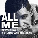 Lil Wayne Drake Rick Ross future Kanye West Wiz… - Drake All Me Feat 2 Chainz Big Sean