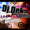 Dj Deka feat Gabriella - Almodom Plscb Ferni Remix