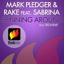 Mark Pledger Rake feat Sabrina - Spinning Around Original Mix
