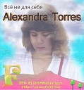 Alexandra Torres - Не надо ждать 2015