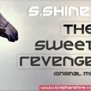 S Shine - The Sweet Revenge Original Mix