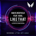 Davis Redfield feat Kool - Like That DJ Viduta DJ DimixeR remix