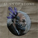 Suns Of Stone - Sun Don t Shine