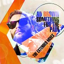 Ad Brown featuring Renee Six - Something For The Pain