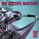 My Sister s Machine - I Hate You