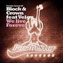 Block Crown Ft Veiga - We Live Together Original Mix