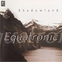 Equatronic - shadowland