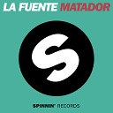La Fuente - Matador Radio Edit