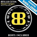 Block Crown Atilla Cetin - Never Forget Block Crown Remix