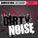 Damien N Drix - Get Ready Original Mix