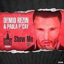 Demid Rezin Paula P cay - Show Me Ultra Monsters Remix
