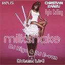 DJ Rigo Dj E van - Kelis Christian Zanzu Milkshake Xylo Calling DJ Rigo DJ E van Mash…