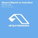 Above Beyond vs Andy Moor - Air For Life Extended Mix