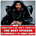 Snoop Dog Dr Dre vs Caked Up - The Next Episode 2014 DJ Krupnov DJ Timmy…