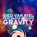 Sied Van Riel feat Alicia Madison - Gravity Sneijder Remix