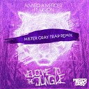 Alvaro Mercer feat Lil Jon - Welcome To The Jungle Mister Gray Trap Remix