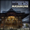 Fast Distance pres Ka Mui - Masamune Alternative Mix