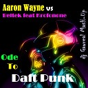 Aaron Wayne vs Beltek feat Krofonone - Ode To Daft Punk dj Gawreal MasH Up