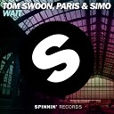 Tom Swoon Paris Simo - Wait Original Mix