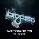 Fast Foot Farleon - Get Some Original Mix