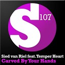 Sied van Riel feat Temper Heart - Carved By Your Hands Radiol Mix