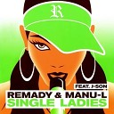 Remady Manu L feat J Son - Single Ladies Bodybangers Club Mix