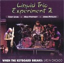 Liquid Trio Experiment - Universal Mind When The Keyboard Broke