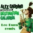 Alex Gaudino - Destination Calabria Leo Burn Sax Remix