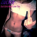 ZUCKRE - Bad girls need love too