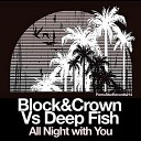 Block Crown Deepfish - All Night With You Original Mix