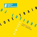 DJ Lutique Eugene Noiz Ray Horton - Love Train feat Ray Horto Eugene Noiz Remix