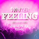 Alexander House - Winter Feeling Johneys Ex Remix