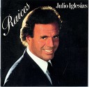 Julio Iglesias - Messico Per rifarmi una vita Bastarda gelosia La nave dell amore Mexico lindo Ay Jalisco no te rajes La…