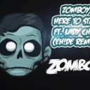 Zomboy - Here To Stay Ft lady Chann EH DE Remix