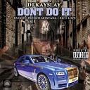 DJ Kay Slay Ft Fat Joe Frenc - Don t Do It