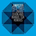 Jimpster Feat Simon Jinadu - These Times Dixon s Retouch