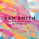 Sam Smith - Money On My Mind DJ Noiz Remix