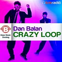 Dan Balan - Crazy Loop dio B