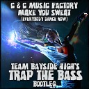 C C Music Factory - Make You Sweat Team Bayside High Trap the Bass…