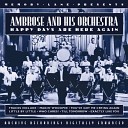 Ambrose His Orchestra v Sam Browne - I m Just Wearing Out My Heart For You